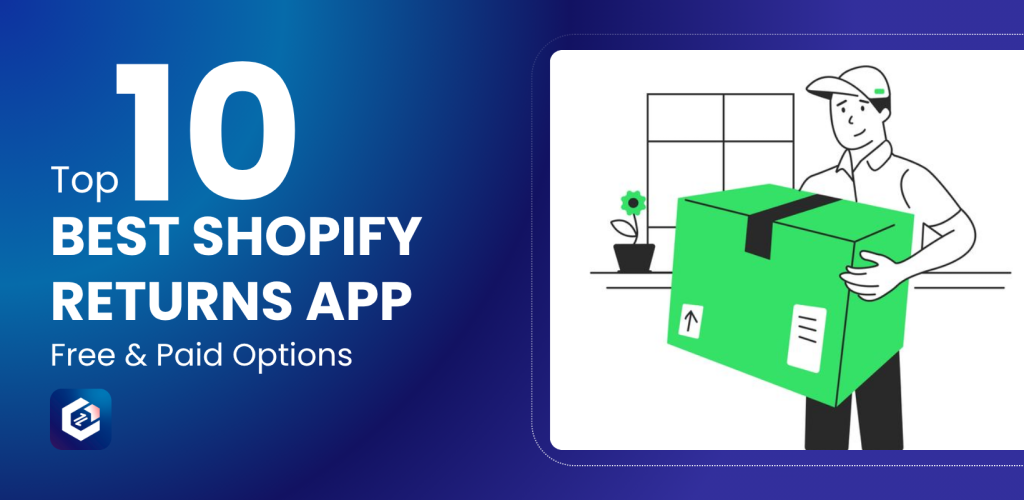 Top 10 Best Shopify Returns App in 2025 – Free & Paid Options