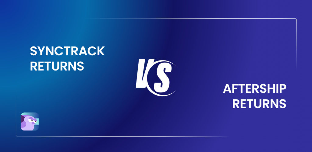 Synctrack Returns vs Aftership Returns